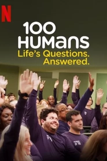 100 Humans: Lifes Questions. Answered.